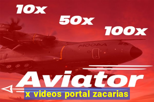 x videos portal zacarias